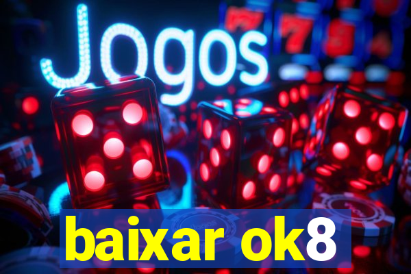 baixar ok8